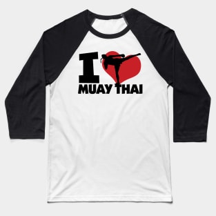 I Love Muay Thai Baseball T-Shirt